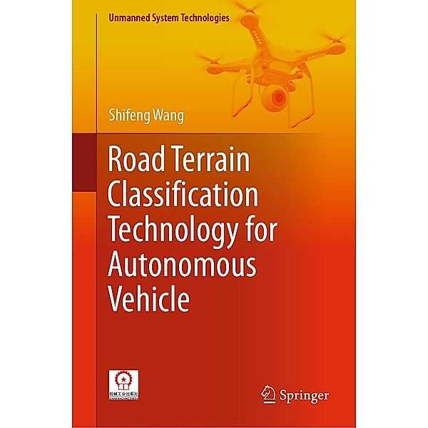 Road Terrain Classification Technology for Autonomous Vehicle / Unmanned System Technologies, Shifeng Wang