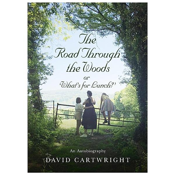 Road Through The Woods / Brown Dog Books, David Cartwright