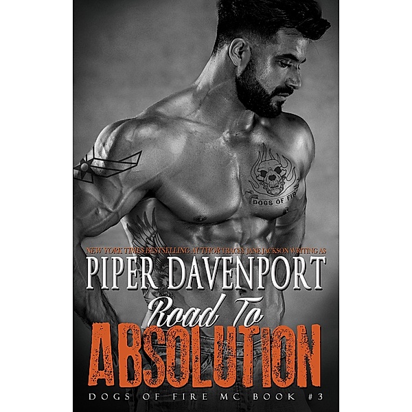 Road to Absolution (Dogs of Fire, #3) / Dogs of Fire, Piper Davenport