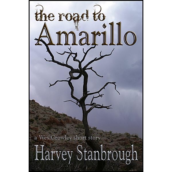 Road to Amarillo / StoneThread Publishing, Harvey Stanbrough