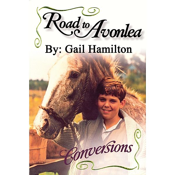 Road to Avonlea: Conversions, Gail Hamilton