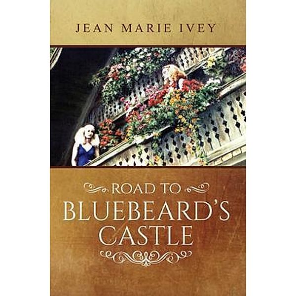 Road to Bluebeard's Castle / Stratton Press, Jean Marie Ivey