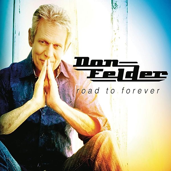 Road To Forever, Don Felder