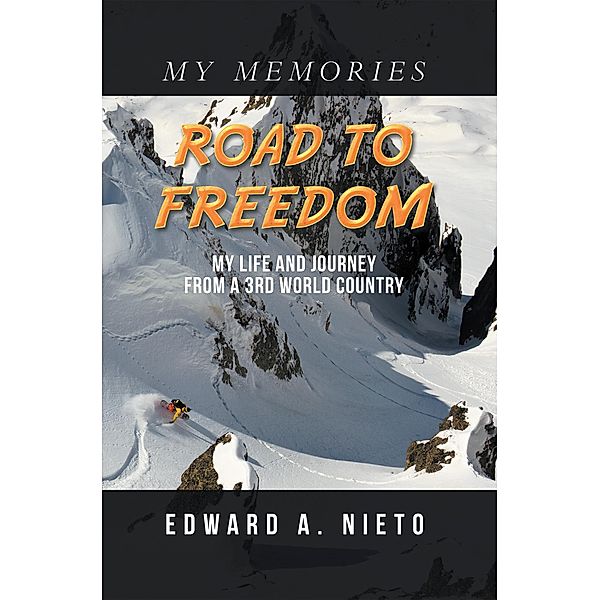 Road to Freedom, Edward A Nieto