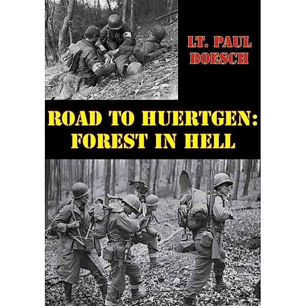Road To Huertgen: Forest In Hell [Illustrated Edition], Lt. Paul Boesch