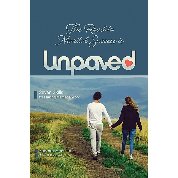 Road to Marital Success is Unpaved, Kenneth H Waldron Ph. D