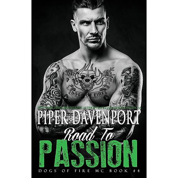 Road to Passion (Dogs of Fire, #4) / Dogs of Fire, Piper Davenport