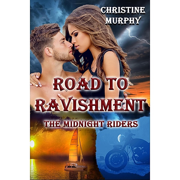 Road To Ravishment (The Midnight Riders Series, #4) / The Midnight Riders Series, Christine Murphy