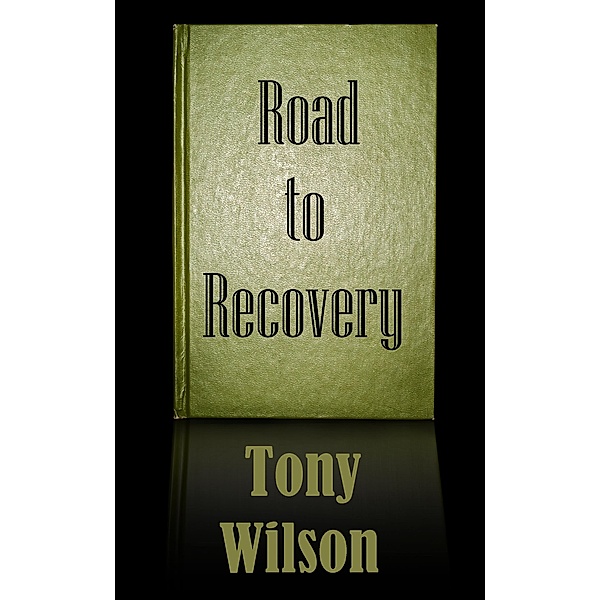 Road to Recovery, Tony Wilson