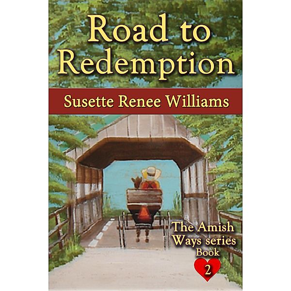 Road to Redemption (The Amish Ways, #2) / The Amish Ways, Susette Williams