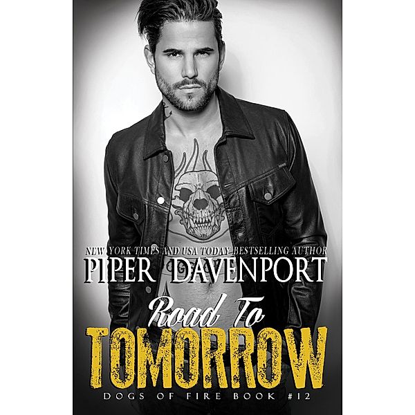 Road to Tomorrow (Dogs of Fire, #12) / Dogs of Fire, Piper Davenport