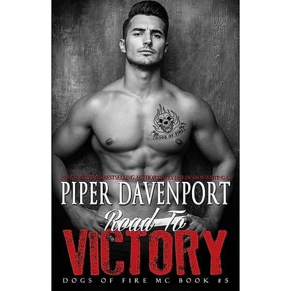 Road to Victory (Dogs of Fire, #5) / Dogs of Fire, Piper Davenport