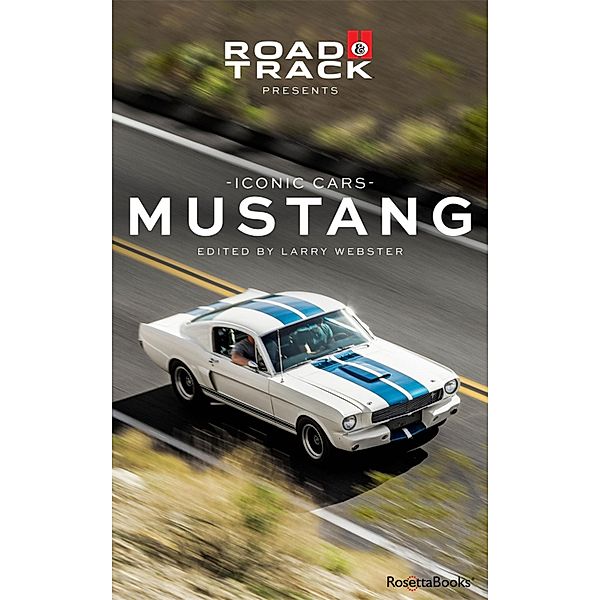 Road & Track Iconic Cars: Ford Mustang, Road & Track