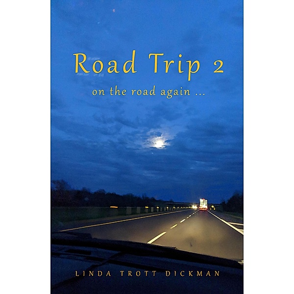 Road Trip 2, Linda Trott Dickman