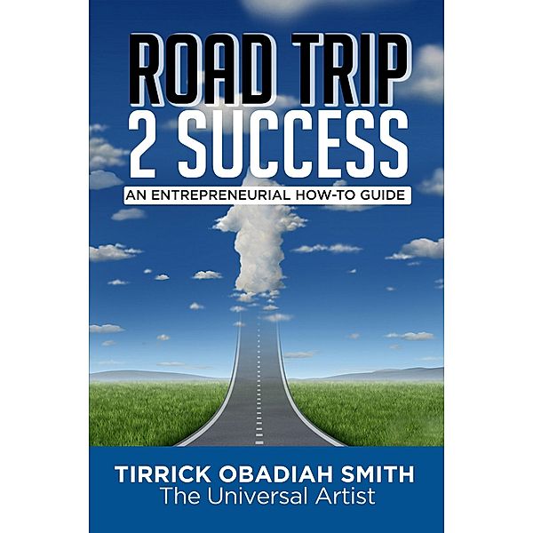 Road Trip 2 Success, Tirrick Odadiah Smith