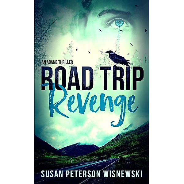 Road Trip Revenge (An Adams Thriller) / An Adams Thriller, Susan Peterson Wisnewski