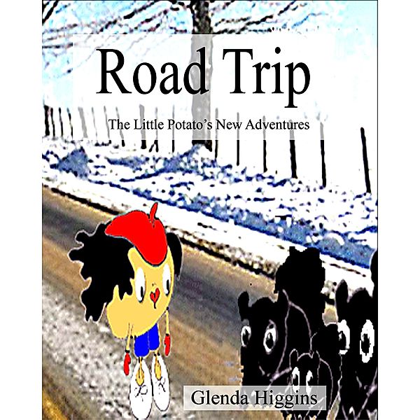 Road Trip (The Adventures of the Little Potato, #2) / The Adventures of the Little Potato, Glenda Higgins