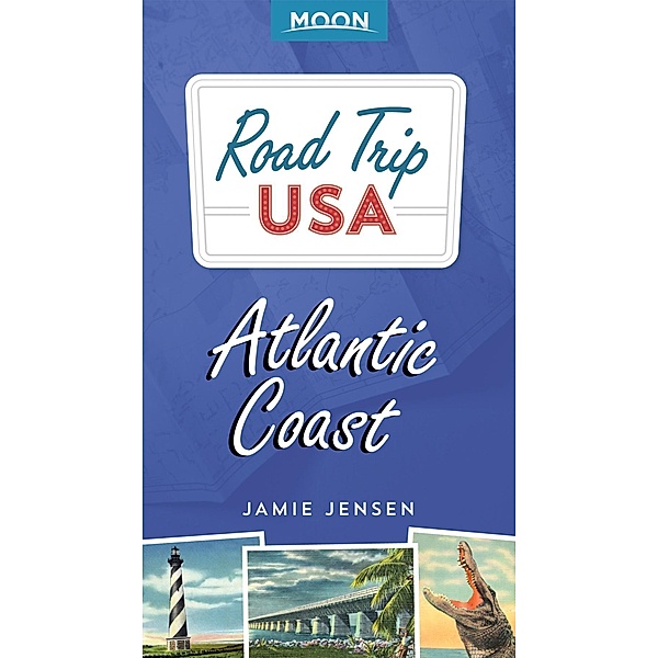 Road Trip USA: Atlantic Coast / Road Trip USA, Jamie Jensen