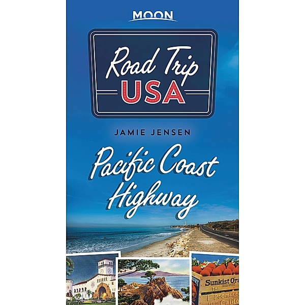 Road Trip USA Pacific Coast Highway / Moon Travel, Jamie Jensen