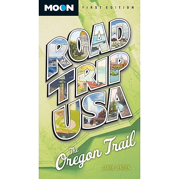 Road Trip USA: The Oregon Trail / Road Trip USA, Jamie Jensen