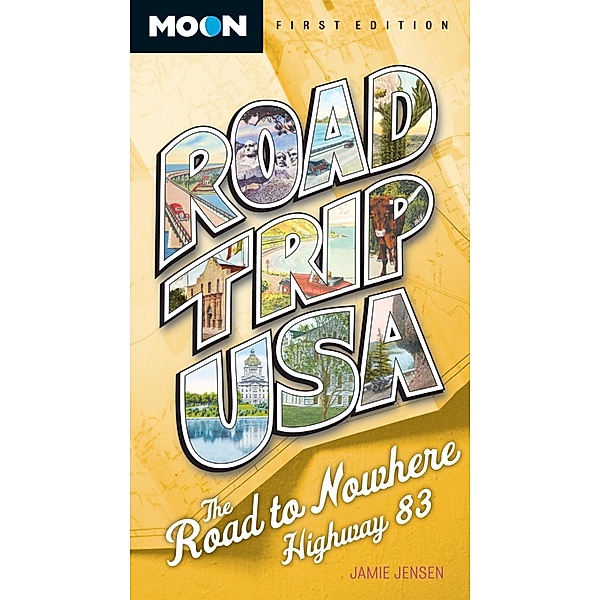 Road Trip USA: The Road to Nowhere, Highway 83 / Road Trip USA, Jamie Jensen