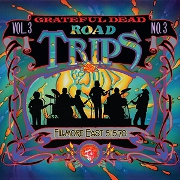 Road Trips Vol.3 No.3-Fillmore East 5-15-70, Grateful Dead