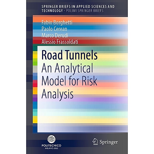 Road Tunnels / SpringerBriefs in Applied Sciences and Technology, Fabio Borghetti, Paolo Cerean, Marco Derudi, Alessio Frassoldati