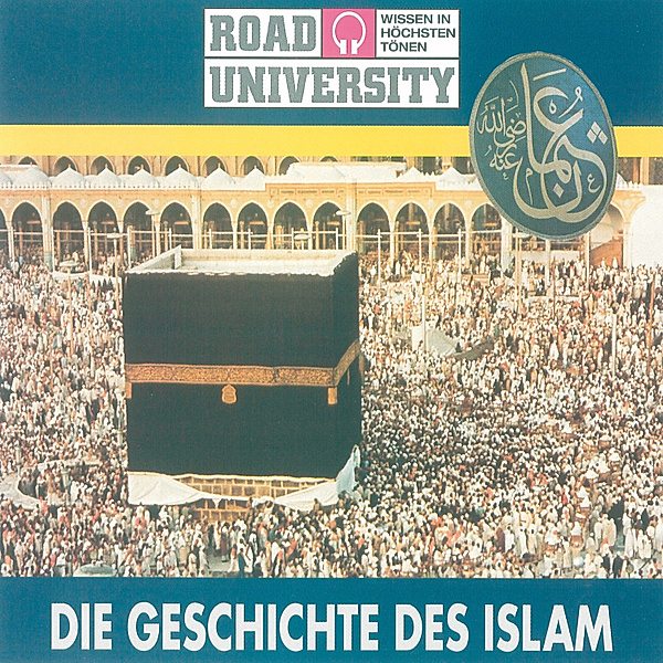 Road University - Die Geschichte des Islam, Ulrich Offenberg