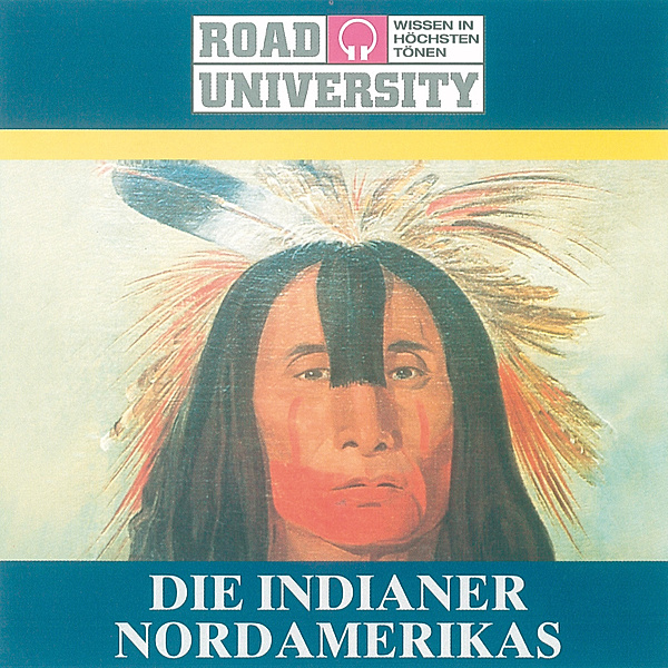 Road University - Die Indianer Nordamerikas, Klaus Kamphausen