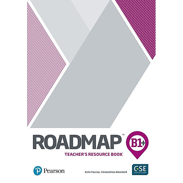 Roadmap B1+ Teacher's Book with Digital Resources & Assessment Package, Kate Fuscoe, Clementine Annabell