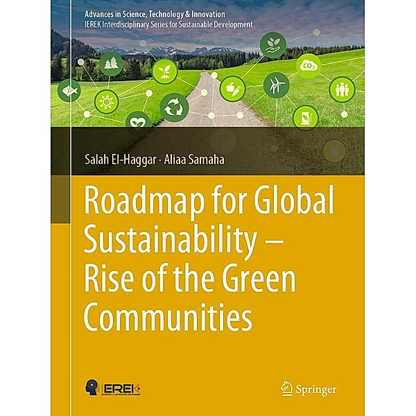 Roadmap for Global Sustainability - Rise of the Green Communities / Advances in Science, Technology & Innovation, Salah El-Haggar, Aliaa Samaha