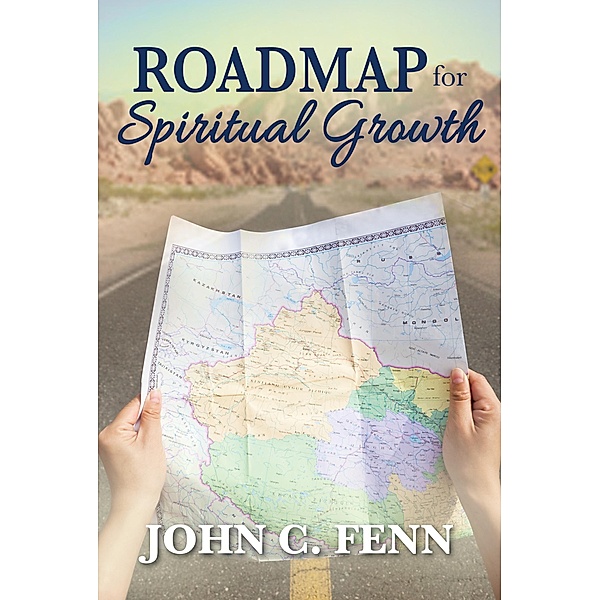 Roadmap for Spiritual Growth, John C. Fenn