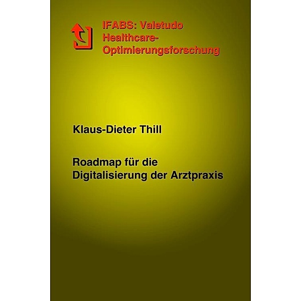 Roadmap für die Digitalisierung der Arztpraxis, Klaus-Dieter Thill