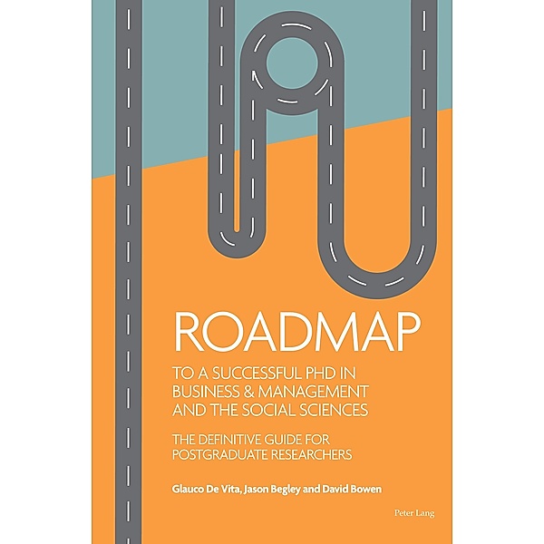 Roadmap to a successful PhD in Business  & management and the social sciences, David Bowen, Glauco De Vita, Jason Begley