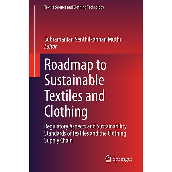 Roadmap to Sustainable Textiles and Clothing