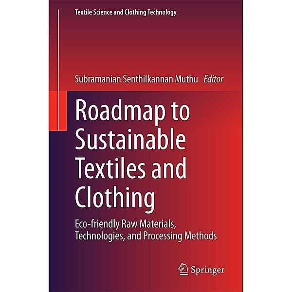 Roadmap to Sustainable Textiles and Clothing / Textile Science and Clothing Technology