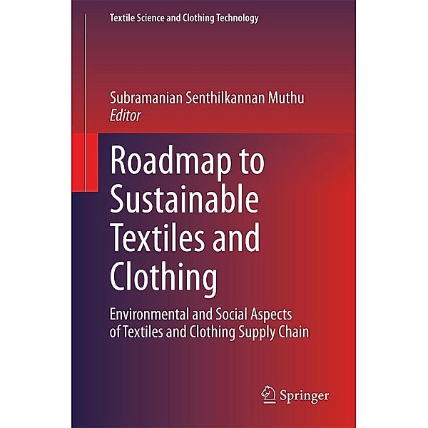 Roadmap to Sustainable Textiles and Clothing / Textile Science and Clothing Technology