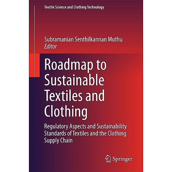 Roadmap to Sustainable Textiles and Clothing / Textile Science and Clothing Technology