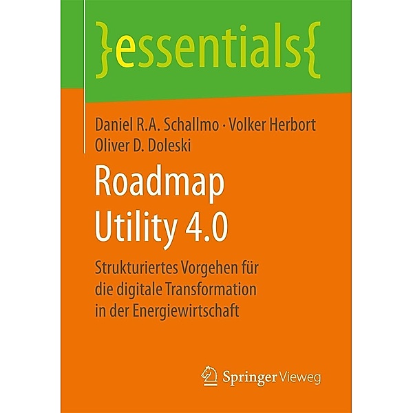 Roadmap Utility 4.0 / essentials, Daniel R. A. Schallmo, Volker Herbort, Oliver D. Doleski
