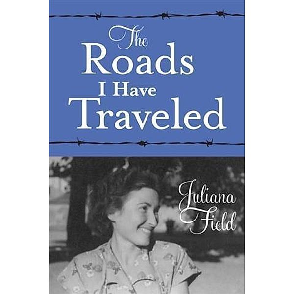 Roads I Have Traveled, Juliana Field