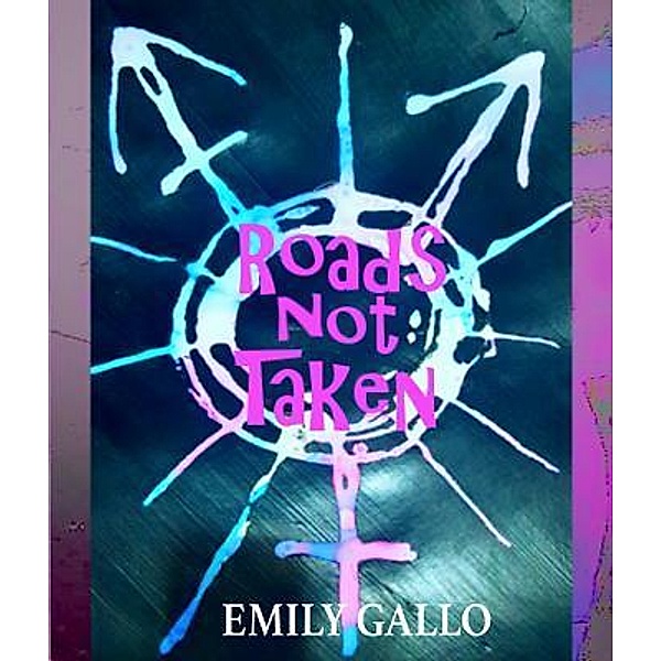 Roads Not Taken, Emily Gallo