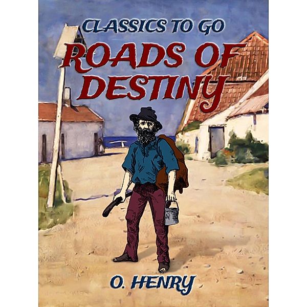 Roads Of Destiny, O. Henry