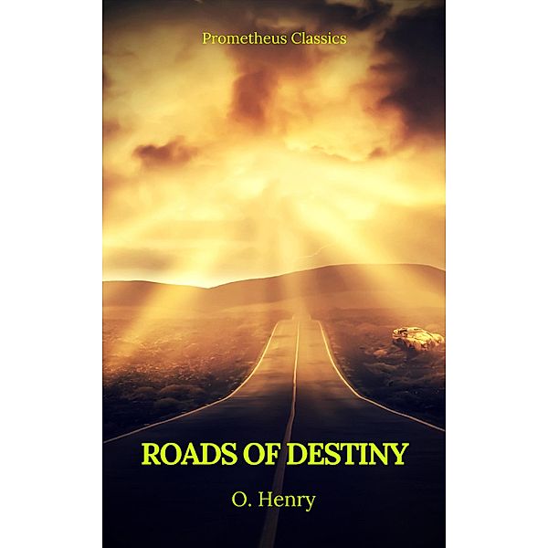 Roads of Destiny (Prometheus Classics), O. Henry, Prometheus Classics