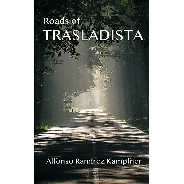 Roads of Trasladista, Alfonso Ramírez Kampfner