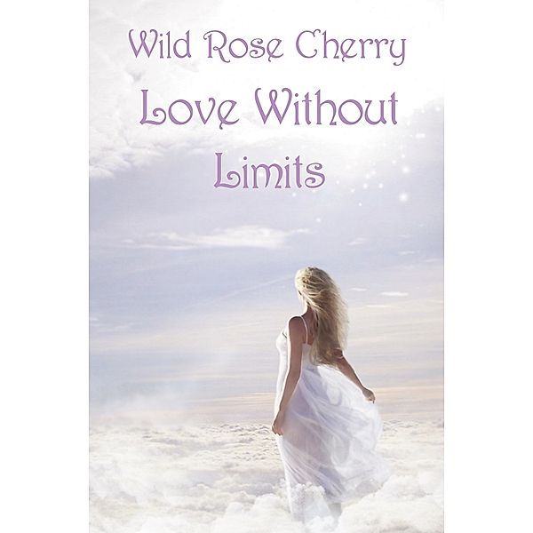 Roads that Lead to Love: Love Without Limits, Wild Rose Cherry