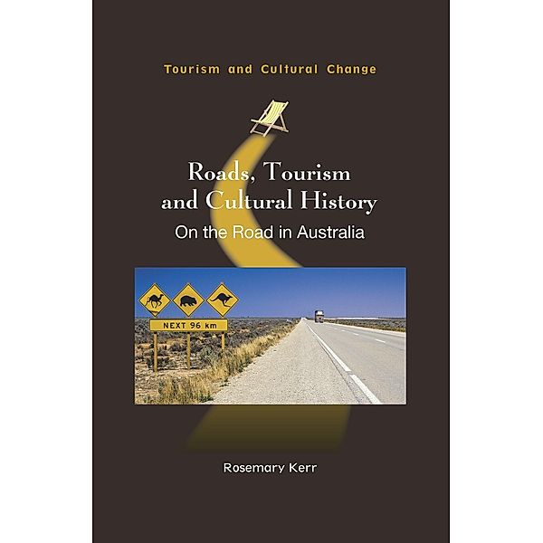 Roads, Tourism and Cultural History / Tourism and Cultural Change Bd.53, Rosemary Kerr