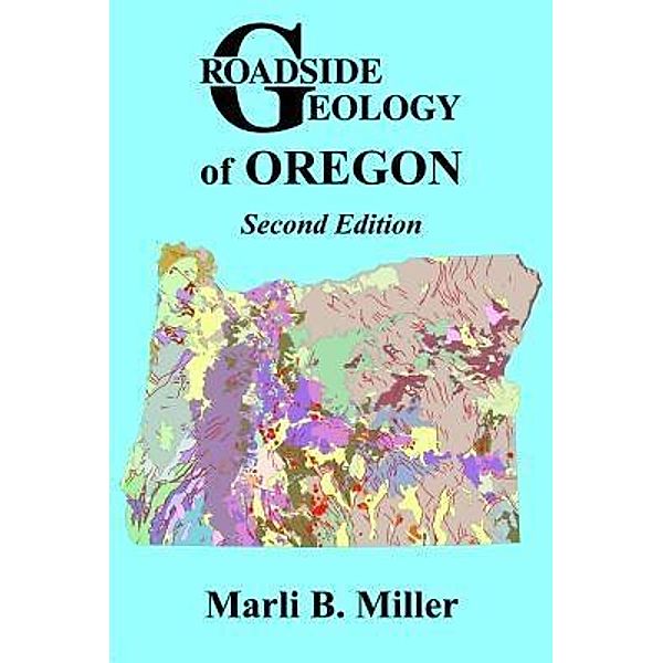 Roadside Geology of Oregon / Roadside Geology, Marli B Miller