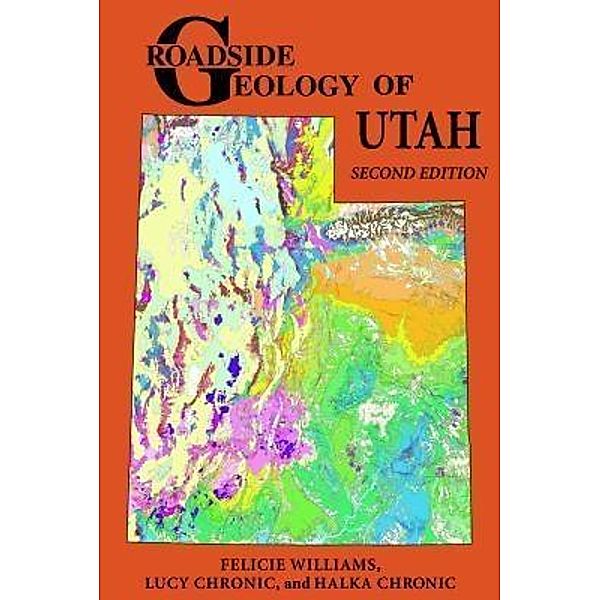 Roadside Geology of Utah / Roadside Geology, Felicie Williams, Lucy Chronic, Halka Chronic