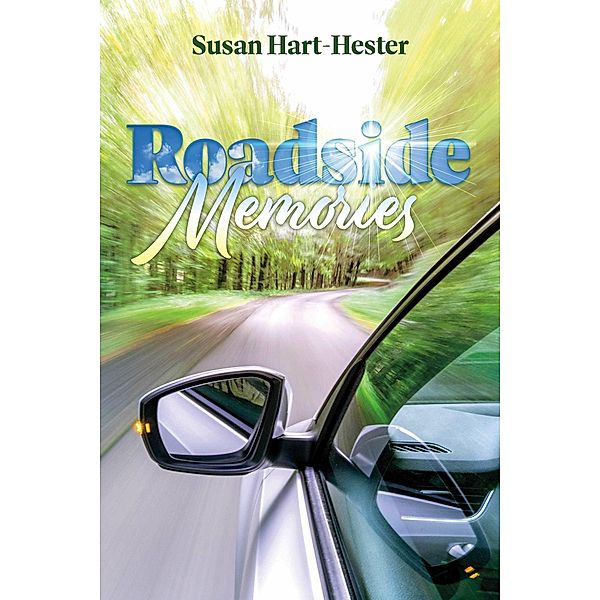 Roadside Memories, Susan Hester