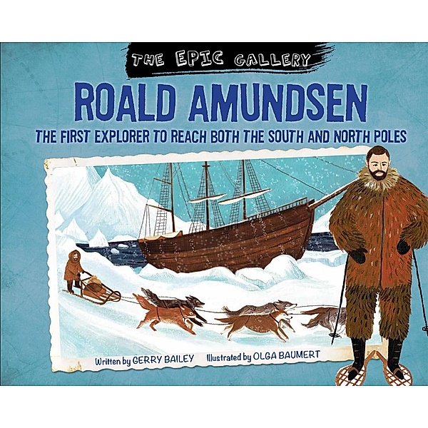 Roald Amundsen, Gerry Bailey